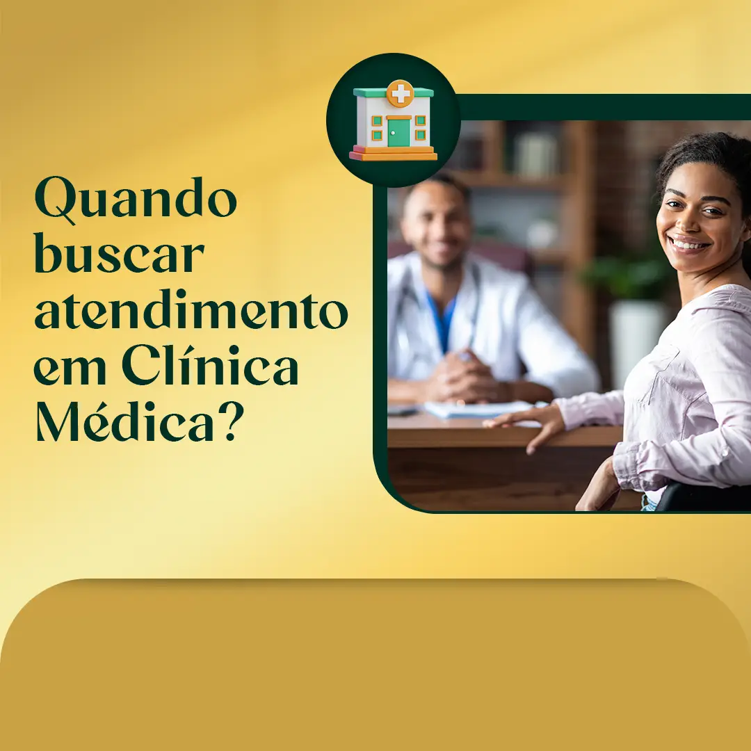 Quando buscar atendimento em Clínica Médica?